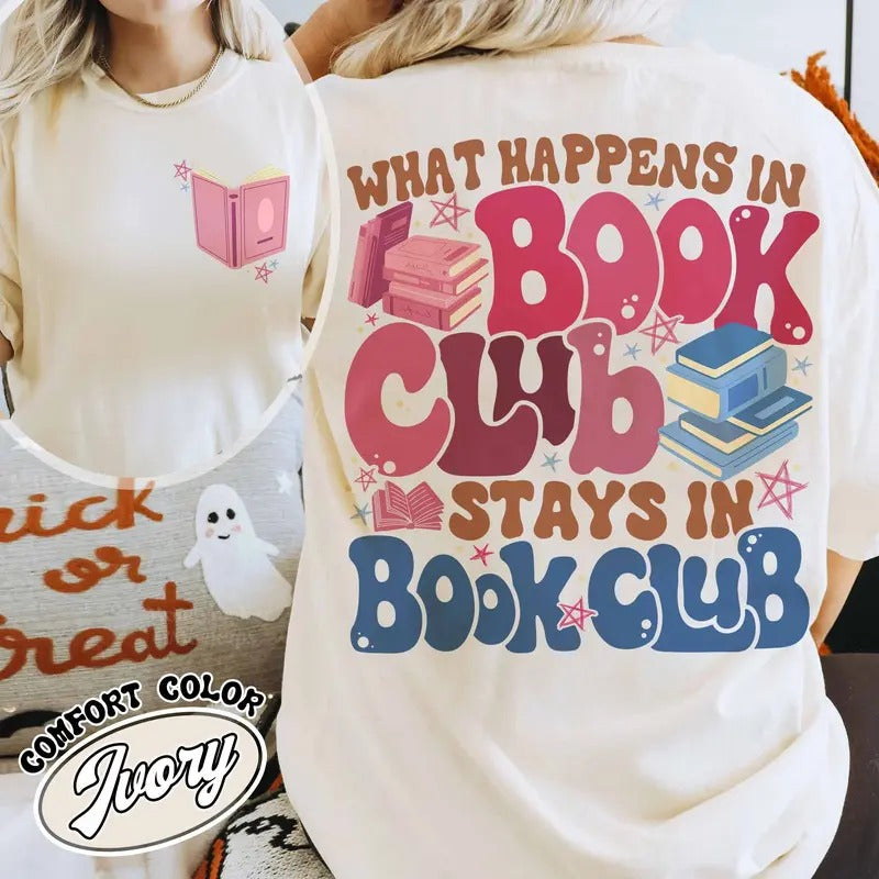 What Happens Book Club Stays Book Club Shirt Introverted Book Club Shirt Book Shirt Bookish Book Lover My Reading Era Shirt T-Shirts, Hoodie, Sweatshirt