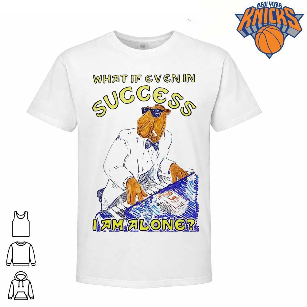 What If Even In Success I Am Alone Joe Camel Piano Playing Cigarette Meme Shirt