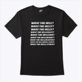 What The Hell What The Helly What The Helly What The Helleon Shirt