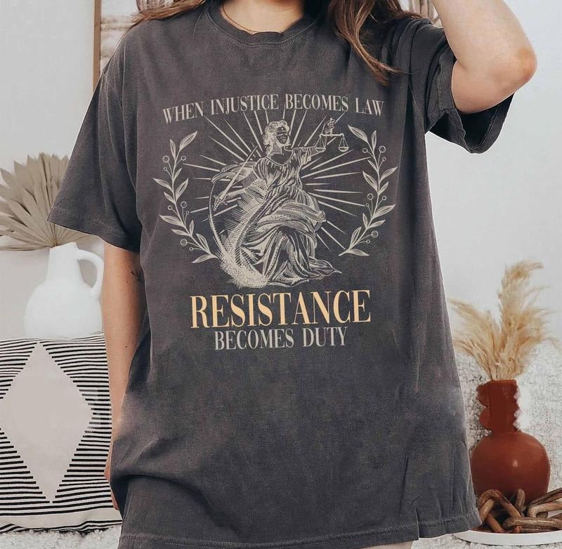 When Injustice Becomes Law Resistance Becomes Duty Shirt, Feminist Resistance Shirt, Social Justice Tshirt, Feminist...