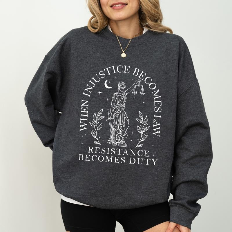 When Injustice Becomes Law Resistance Becomes Duty Sweatshirt, Feminism Long Sleeved Pullover, Anti Patriarchy Sweater, Gifts For Women's Liberation