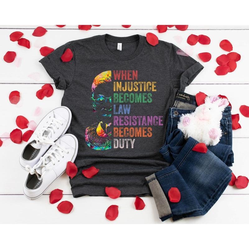 When Injustice Becomes Law Shirt, Notorious RBG Shirt, Political t-shirt Hoodie, Sweatshirt | HypeDripTees.com
