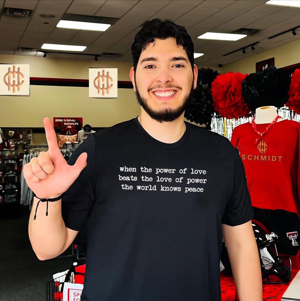 When The Power Of Love Beats The Love Of Power The World Knows Peace text shirt