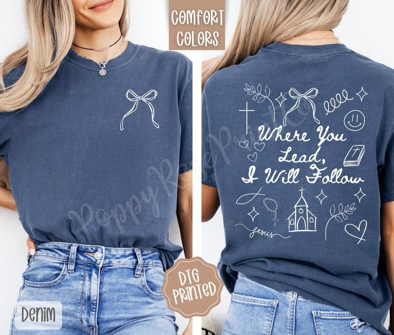 Where You Lead, I Will Follow Front & Back Shirt Comfort Colors, Trendy Women's Religious Tshirt Hoodie, Sweatshirt