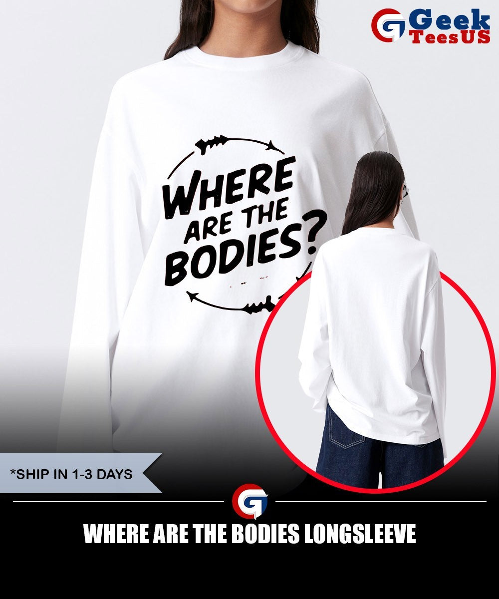 Where are the bodies T-shirt