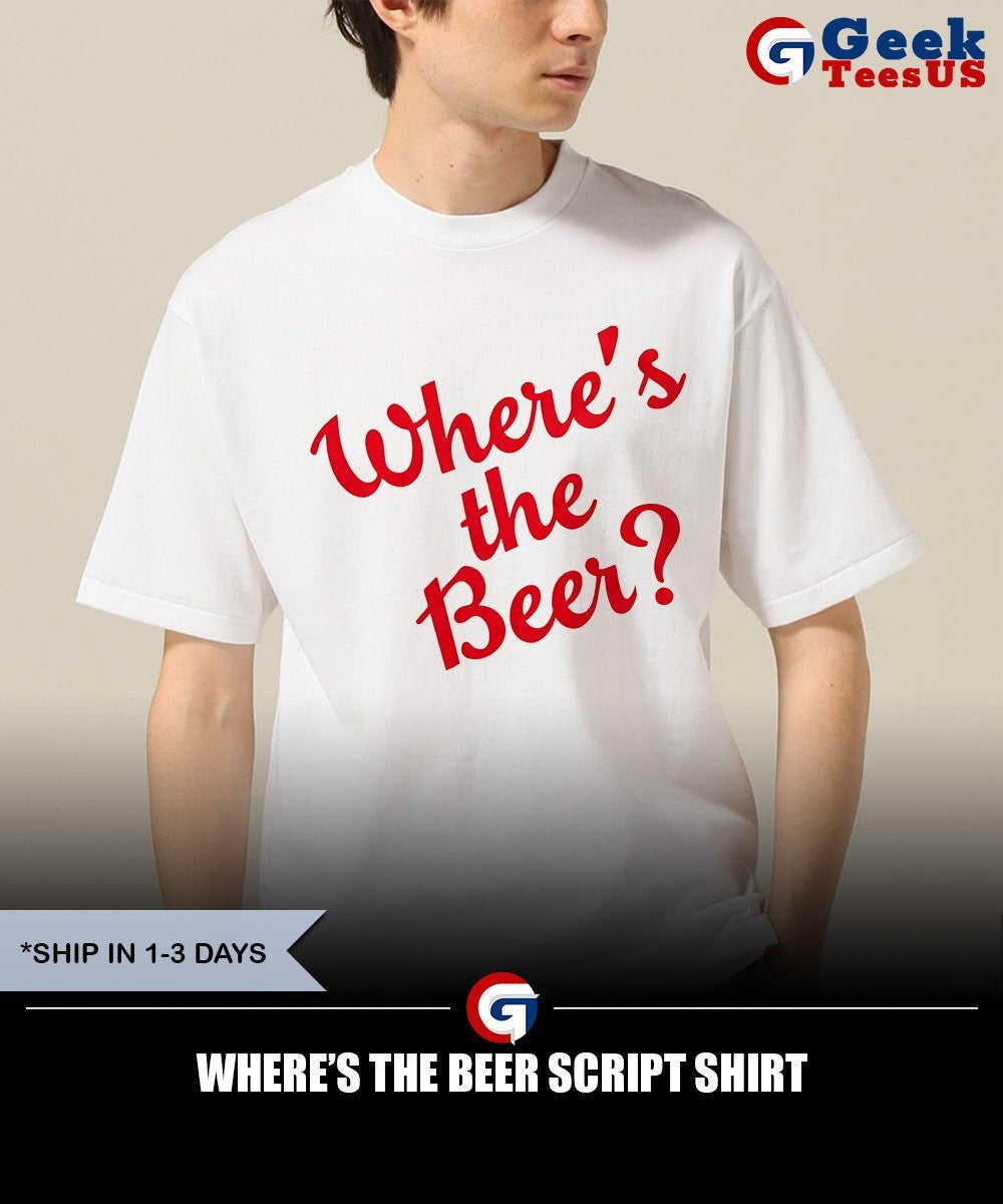 Where’s The Beer Script shirt