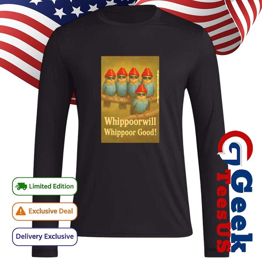 Whippoorwill Whippoor Good shirt
