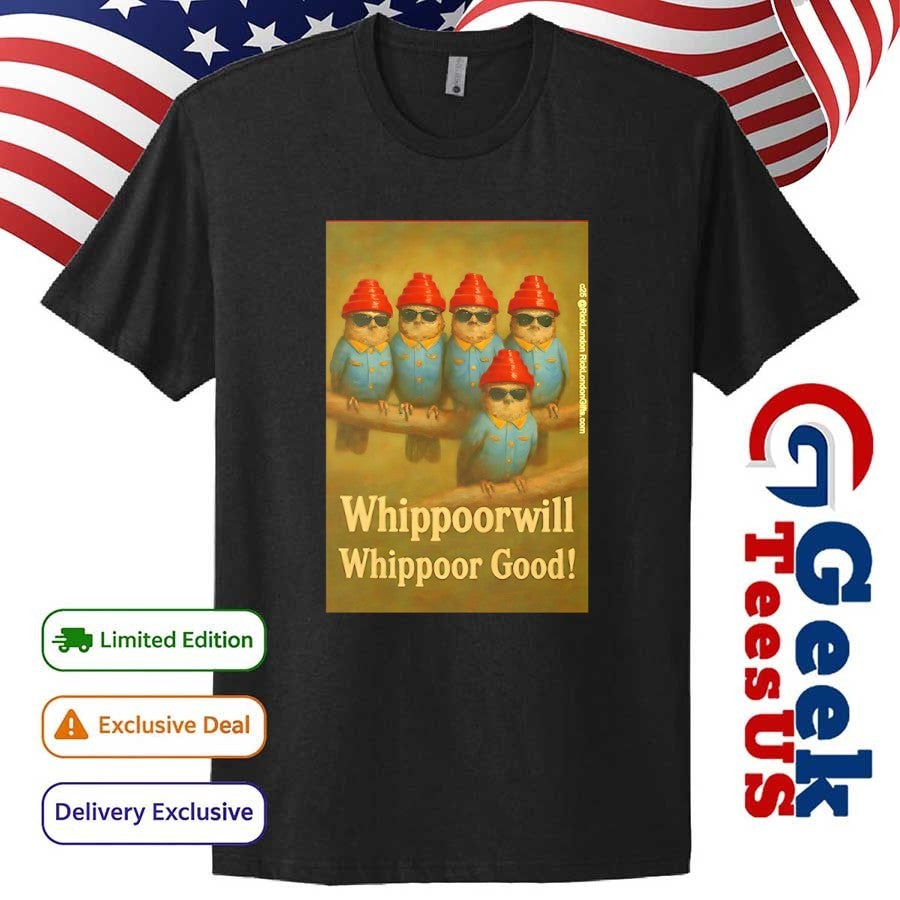 Whippoorwill Whippoor Good shirt