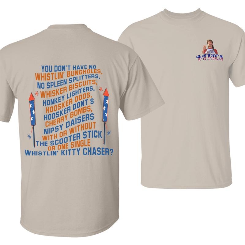 Whistlin' Bung Holes Joe Dirt T-Shirt, Funny 4th of July Tee, Patriotic Fireworks Quote Shirt, Distressed American Flag Graphic, Humorous Movie Reference Apparel, Unisex Cotton Shirt for Men and Women