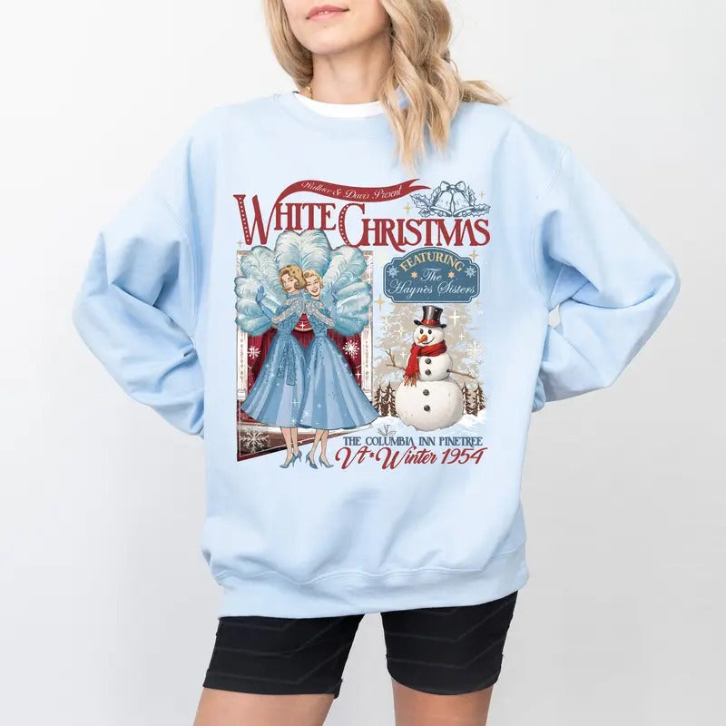 White Christmas Movie 1954 Sweatshirt, Bob Phil Betty Judy White Xmas Shirt, Haynes Sisters, Sisters There Was Never...
