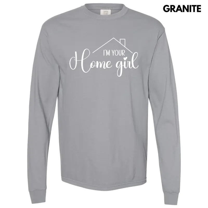 White I'm Your Home Girl Long Sleeve Comfort Colors T-Shirt 'NLB' Hoodie, Sweatshirt | HypeDripTees.com