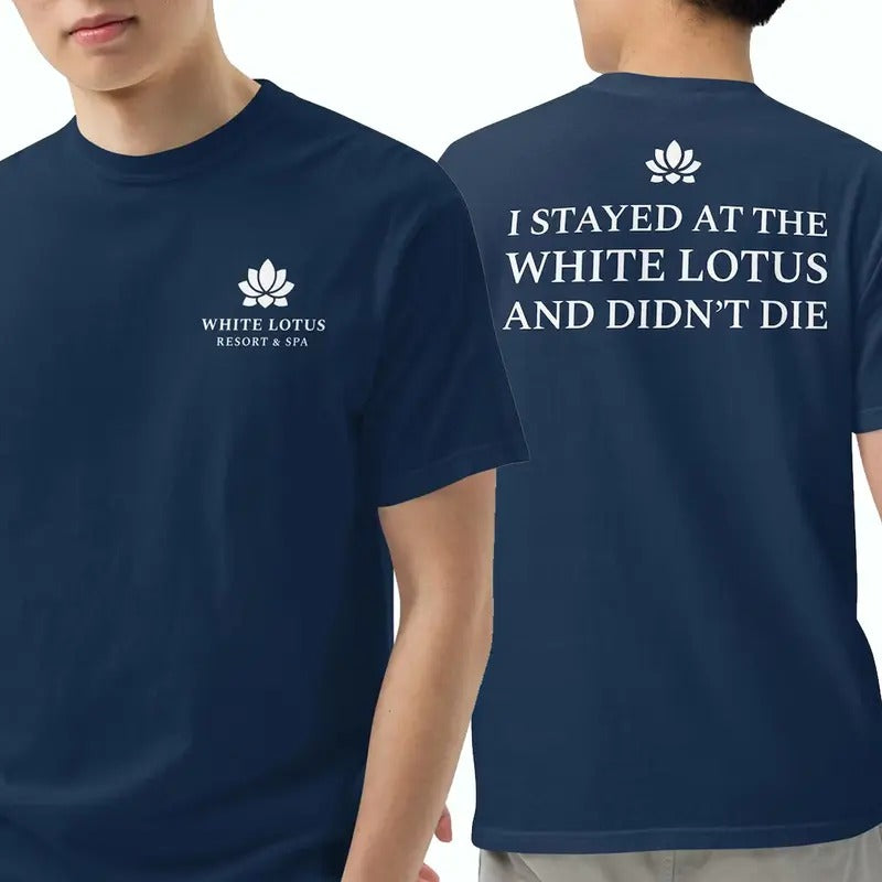 White Lotus Resort & Spa "I Stayed At The White Lotus And Didn't Die" T-Shirt, White Lotus The Movie,Season Three White...