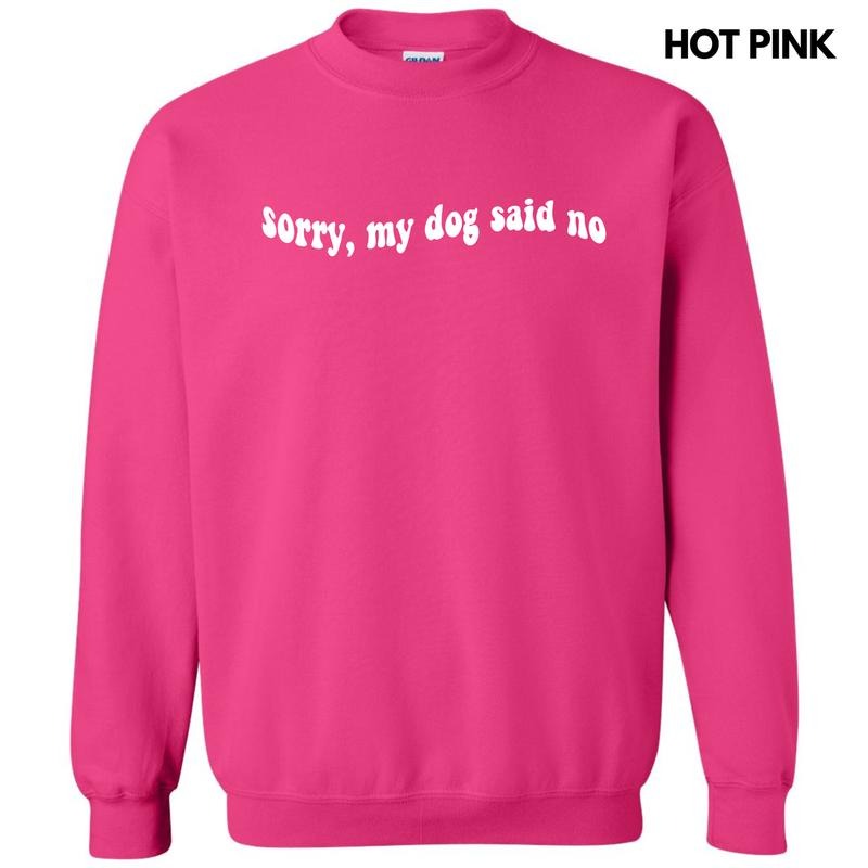 White My Dog Said No Sweatshirt 'NLB' T-Shirts, Hoodie | HypeDripTees.com