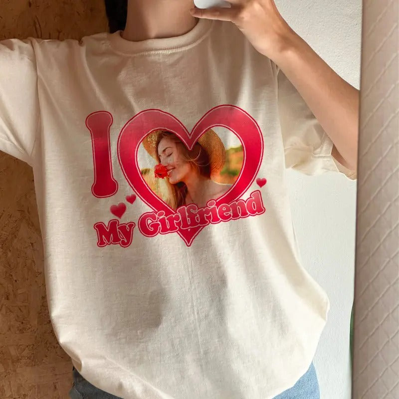 I Love My Girlfriend Tshirt Custom Photo, I love my girlfriend/ boyfriend/Wife Custom Shirt, Custom Shirt, I Love My...