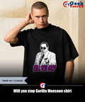 Will you stop Gorilla Monsoon shirt