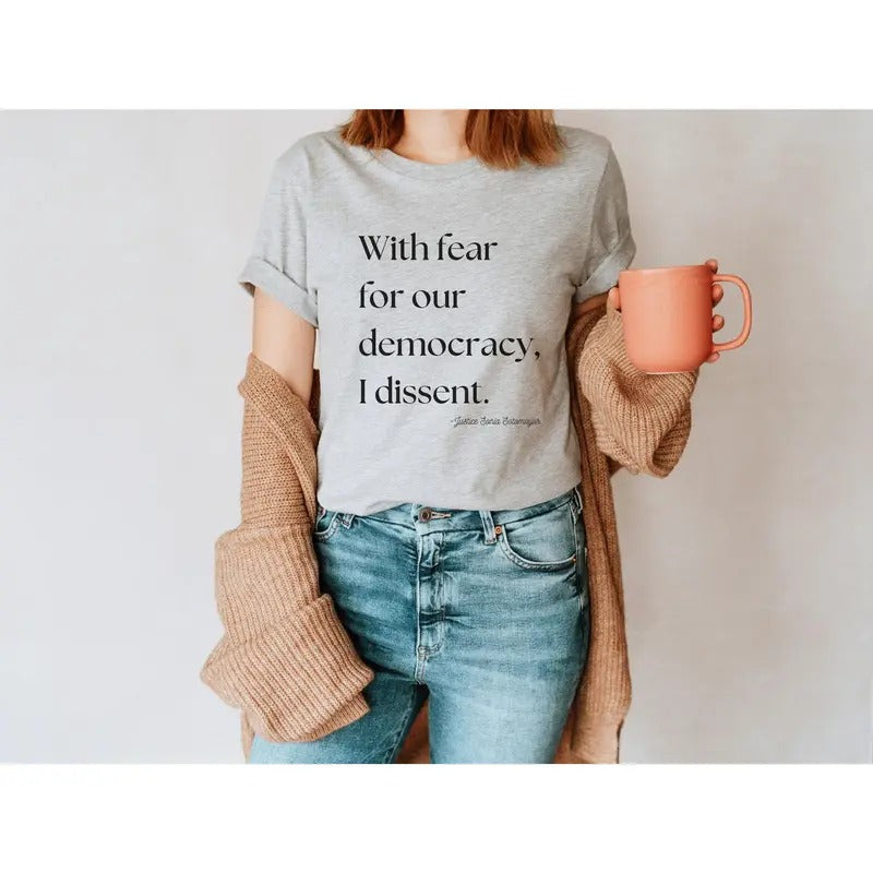 With Fear for Our Democracy I Dissent Shirt - Justice Sonia Sotomayor Quote Tshirt Hoodie, Sweatshirt | HypeDripTees.com