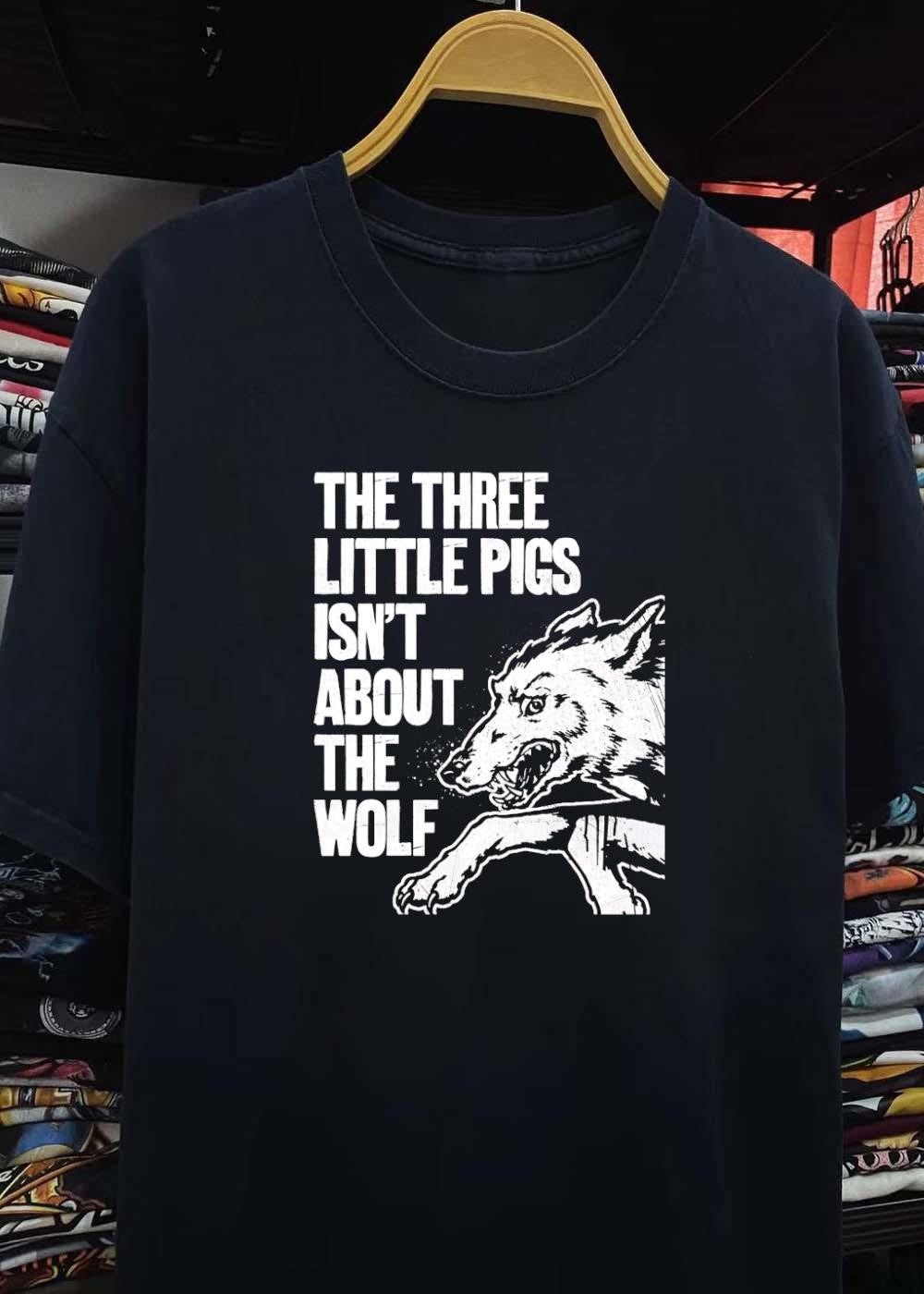 Wolf Apparel The Three Little Pigs Isn’t About The Wolf T-Shirt
