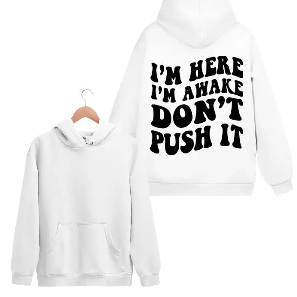 I'm Awake Don't Push It Hoodie/Sweatshirt(No Hood)/T-Shirt, For Men/Women