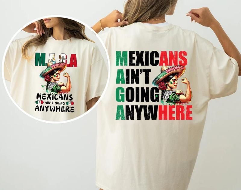 Women Mexicans Ain't Going Anywhere T-Shirt, Chinga Tu MAGA Shirt, For Women Hoodie, Sweatshirt | HypeDripTees.com