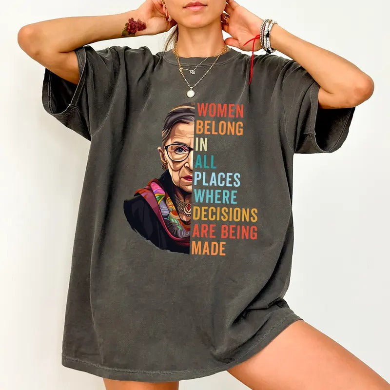 Women Rights Comfort Colors Shirt, Women Belong In All Places Where Decisions Are Being Made Tee, Support Women T-shirt,...