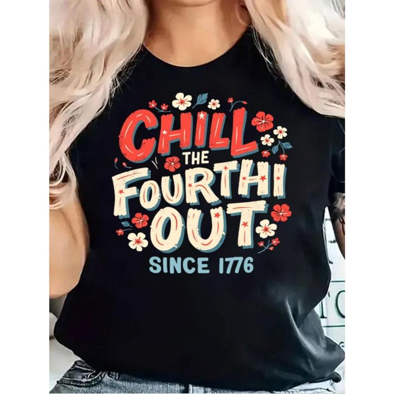Women's 100% Cotton Patriotic "Chill The Fourth Out Since 1776" Graphic T-Shirt