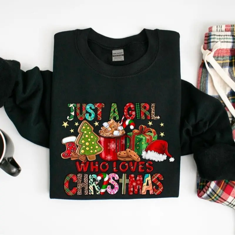 Women's Christmas Sweatshirt, Just A Girl Who Loves Christmas, Christmas Gift Shirt, Christmas Lover Shirt, Holiday...