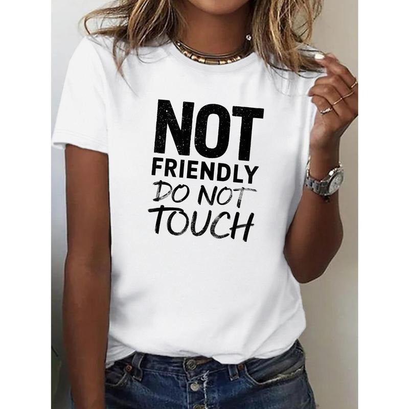 Women's Cotton T-Shirt | 'Not Friendly Do Not Touch' Bold Letter Print | Casual Crew Neck | Short Sleeve | Non-Stretch,...