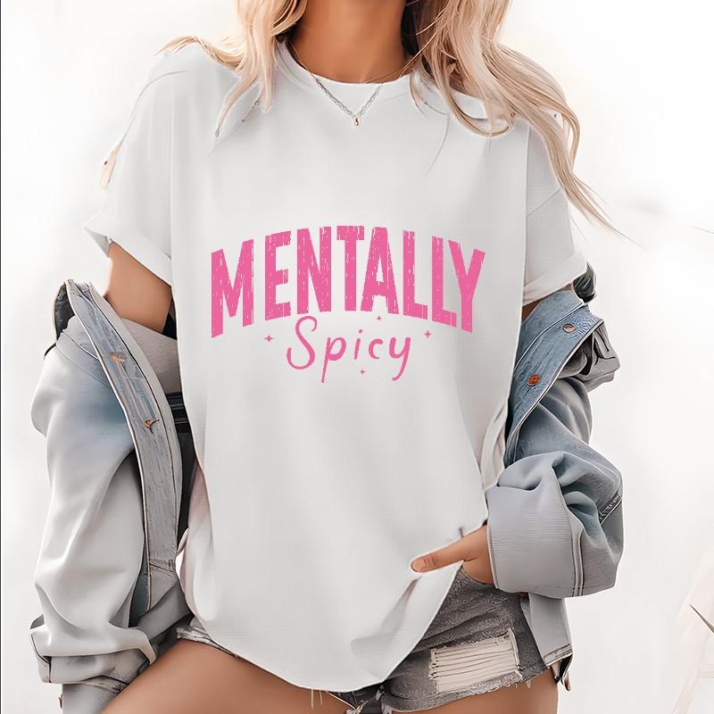 Women's T - Shirt with Trendy "Mentally Spicy" Slogan for a Bold Look Hoodie, Sweatshirt | HypeDripTees.com