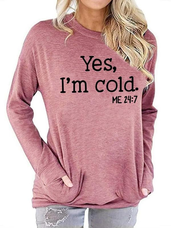 Women's Yes I'm Cold Letter Print Round Neck Sweatshirt, Casual Long Sleeve Pullover, Women's Top for Fall Daily Wear...