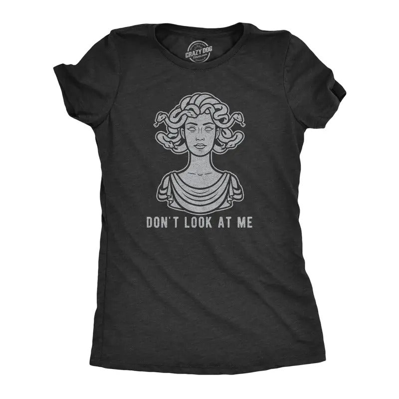 Womens Don't Look At Me Medusa T Shirt Funny Snake Hair Greek Mythology Novelty Tee Funny Womens T Shirts Cute Vintage...