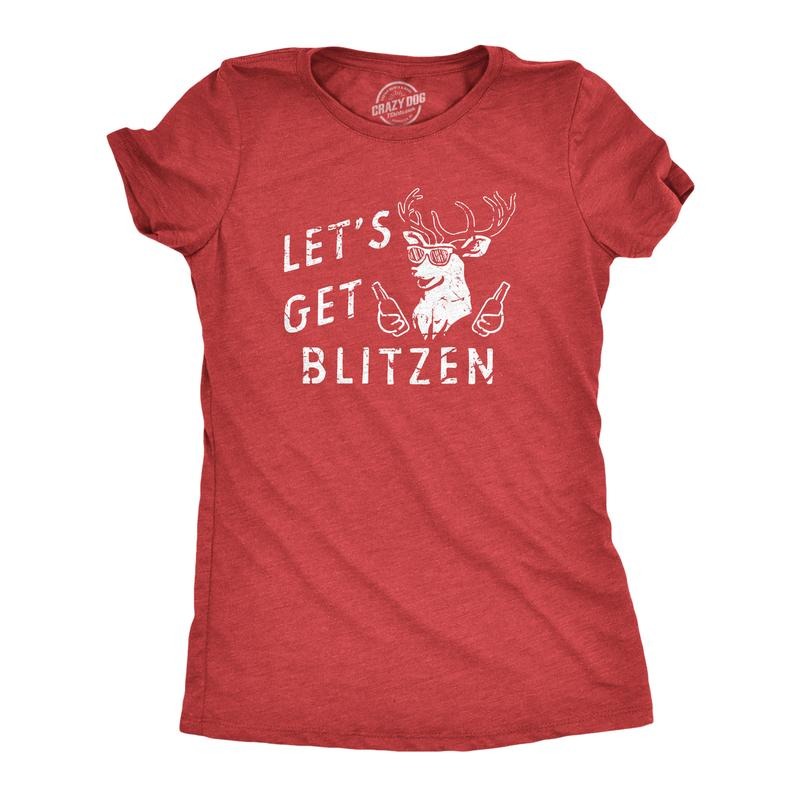 Womens Lets Get Blitzen T Shirt Funny Xmas Partying Drinking Santas Reindeer Tee for Ladies Funny Womens T Shirts Cute...
