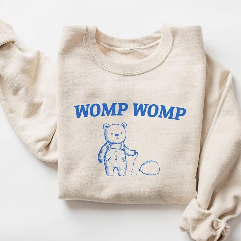 Womp Womp Sweatshirt, Meme Sweatshirt, Bear Shirt Hoodie | HypeDripTees.com