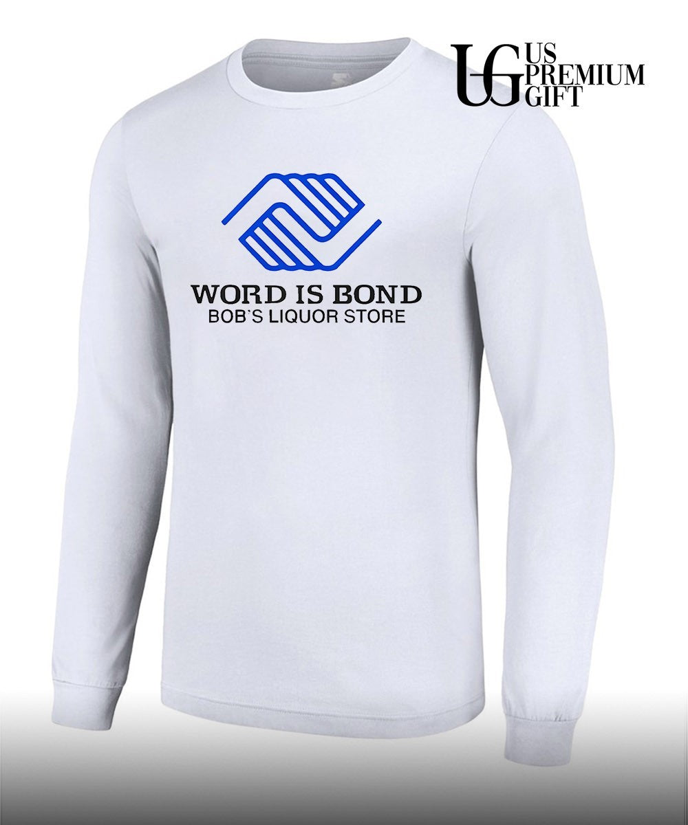 Word is Bond Bob’s Liquor store shirt