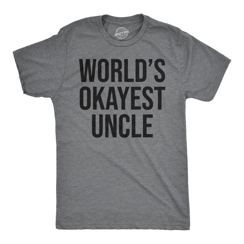 Worlds Okayest Uncle T Shirt Funny Saying Family Graphic Funcle Sarcastic Tee Mens Funny T Shirts Cool Vintage Fashion...