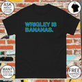 Wrigley Is Bananas Savannah Bananas Baseball MLB 2026 shirt