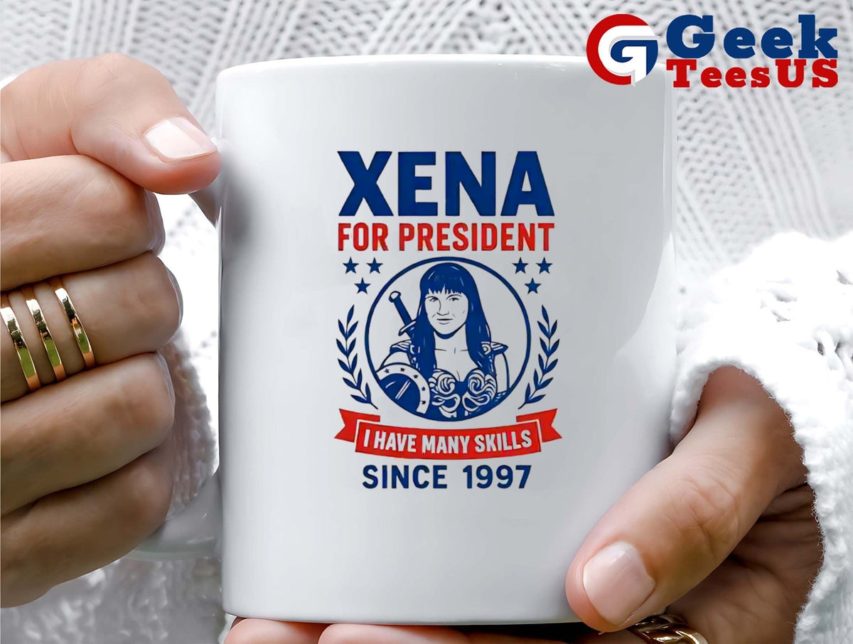 Xena for president I have many skills since 1997 shirt