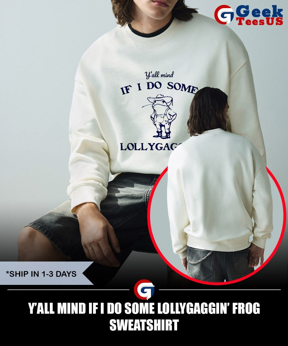 Y’all mind if I do some lollygaggin’ frog shirt