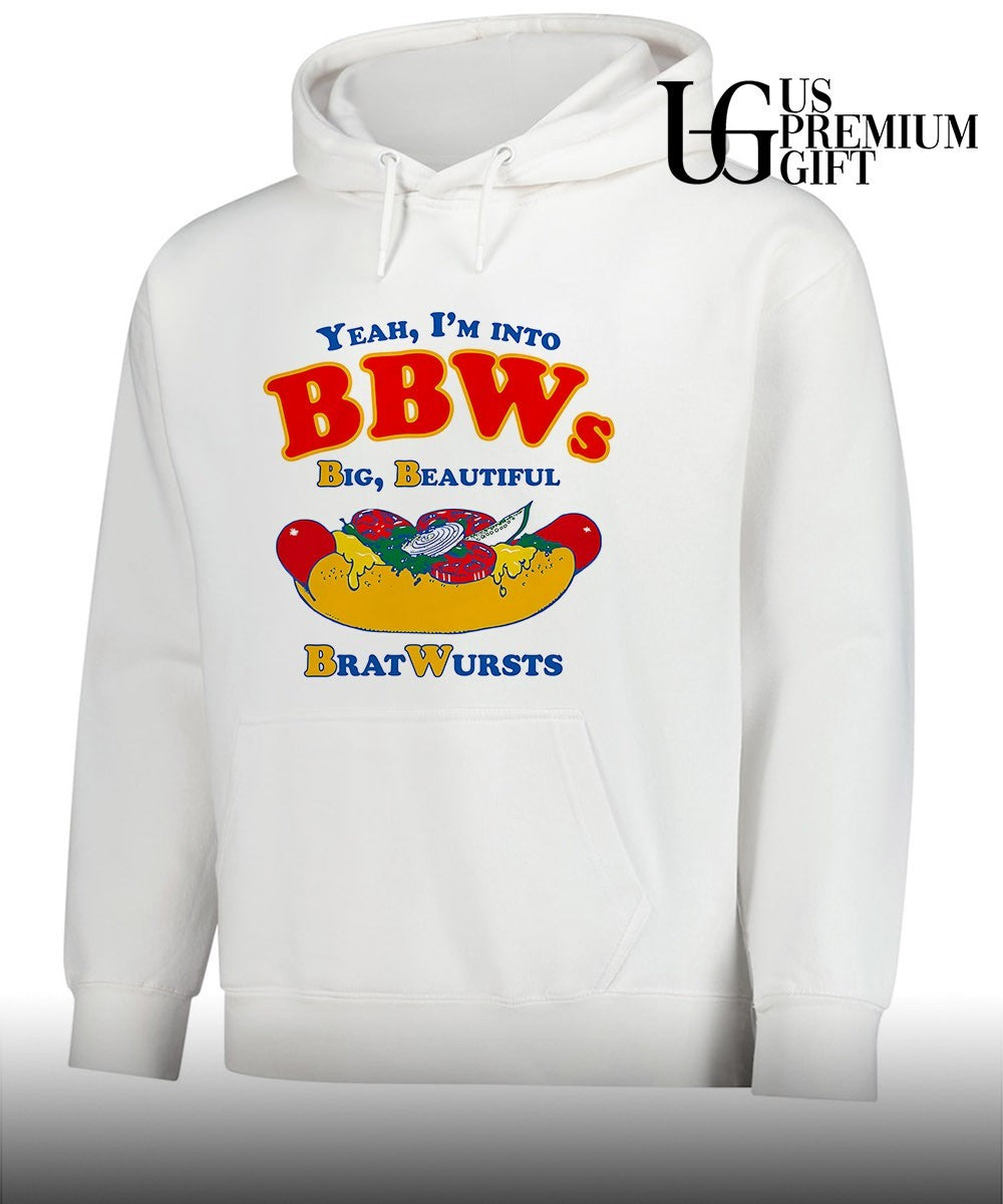 Yeah I’m Into BBWs Big Beautiful Bratwursts shirt
