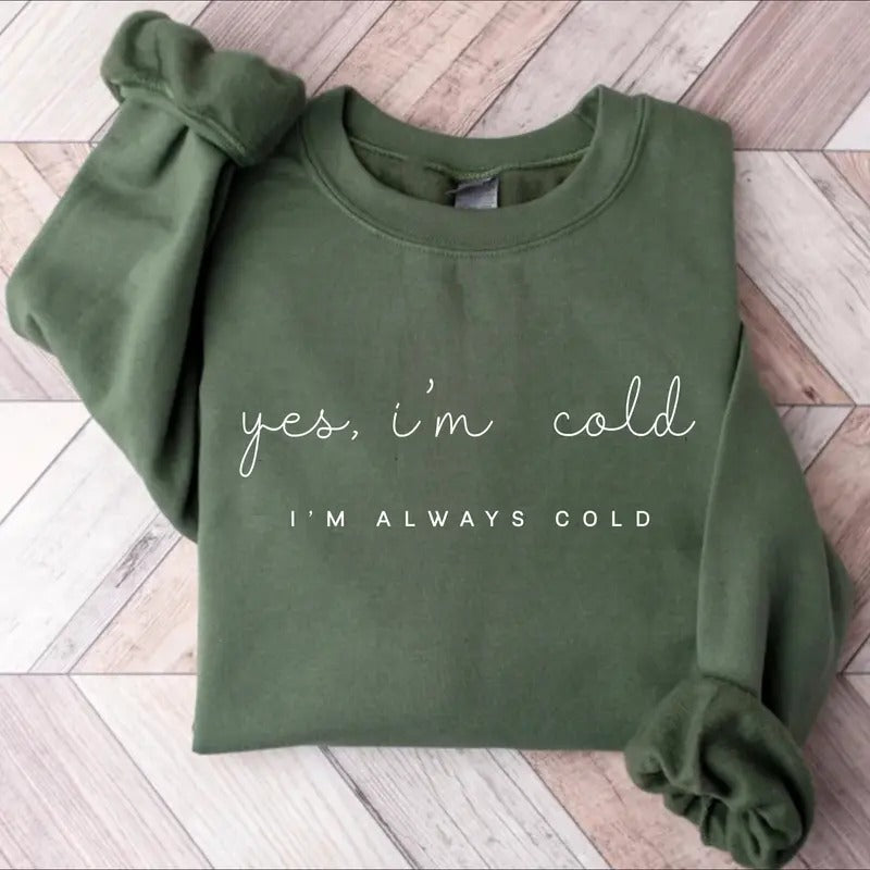 Yes I'm Cold Me 24:7 Minimalist Sweatshirt, Weather Sweatshirt, Funny Cold Sweatshirt, Mom Gift Sweater Lady Cotton...