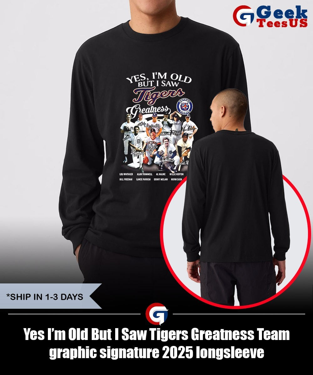 Yes I’m Old But I Saw Tigers Greatness Team graphic signature 2025 shirt