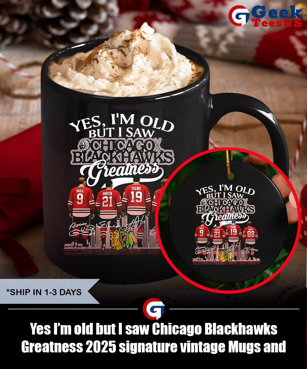 Yes I’m old but I saw Chicago Blackhawks Greatness 2025 signature vintage shirt