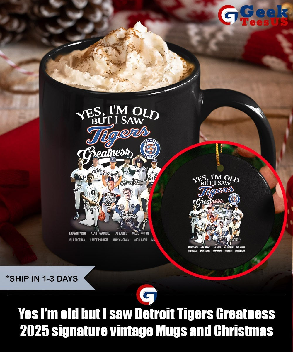 Yes I’m old but I saw Detroit Tigers Greatness 2025 signature vintage shirt