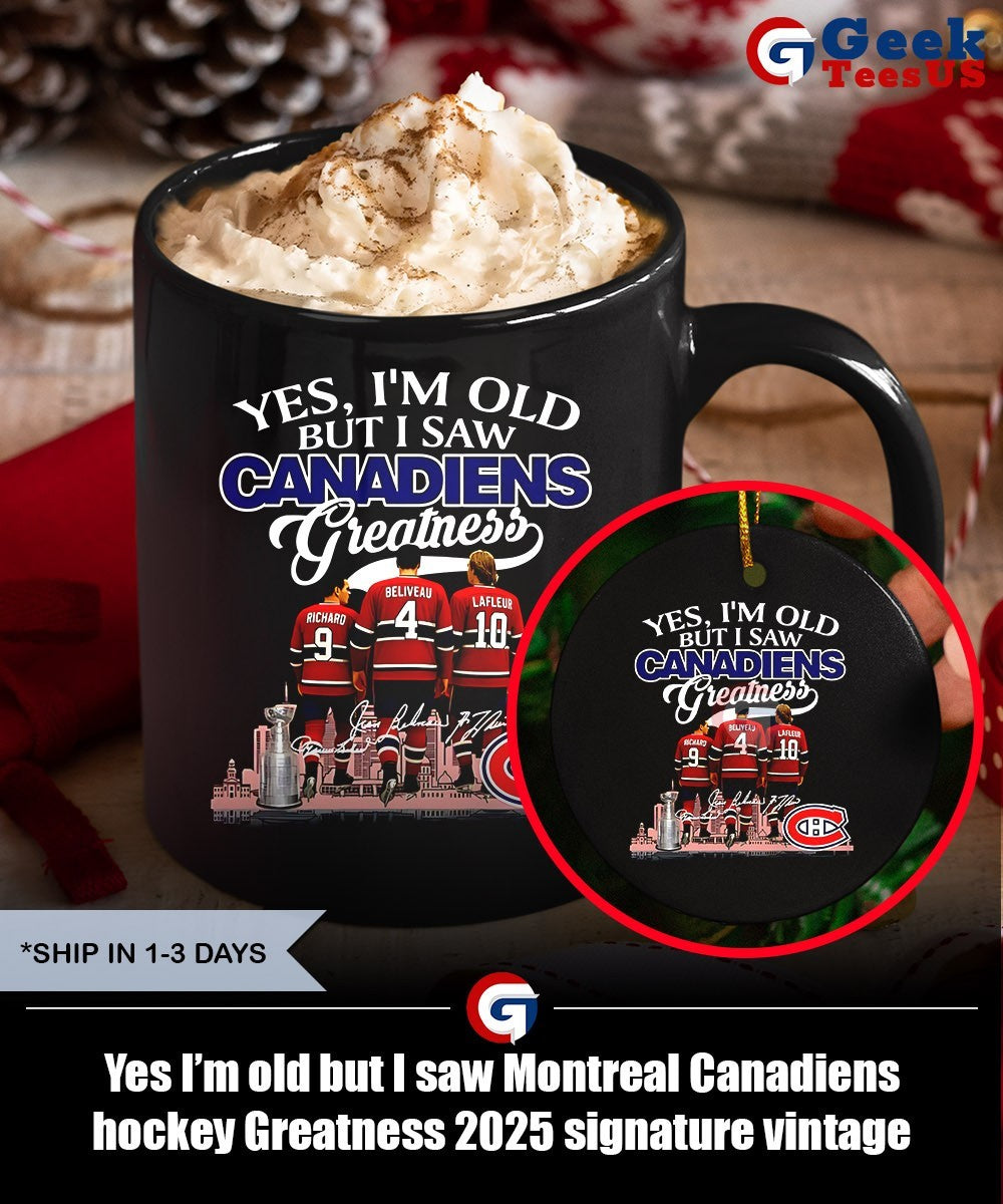Yes I’m old but I saw Montreal Canadiens hockey Greatness 2025 signature vintage shirt