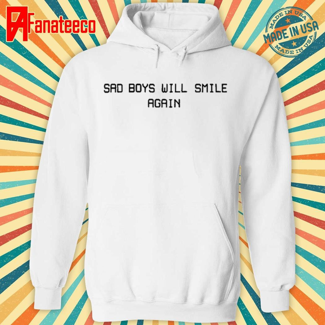 Yo Bibs Sad Boys Will Smile Again shirt