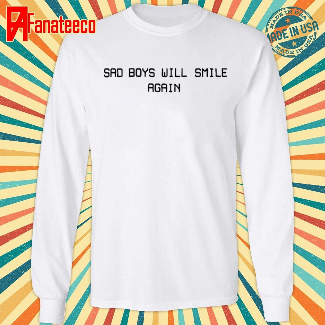 Yo Bibs Sad Boys Will Smile Again shirt