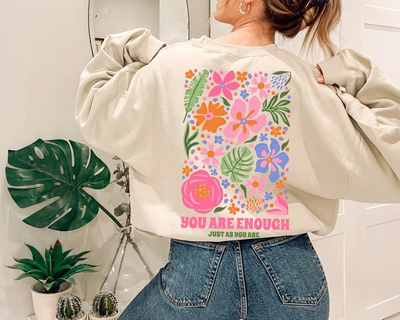 You Are Enough Sweatshirt, Flower Market Beach Sweatshirt, Tumblr  Aesthetic Comfort Fabric T-Shirts, Hoodie