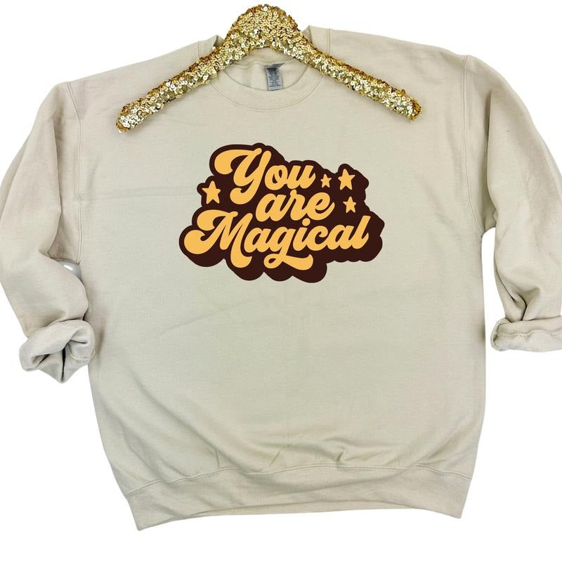 You Are Magical Sweatshirt 'NLB' T-Shirts, Hoodie | HypeDripTees.com