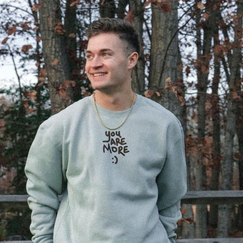 You Are More Crewneck Sweatshirt T-Shirts, Hoodie | HypeDripTees.com