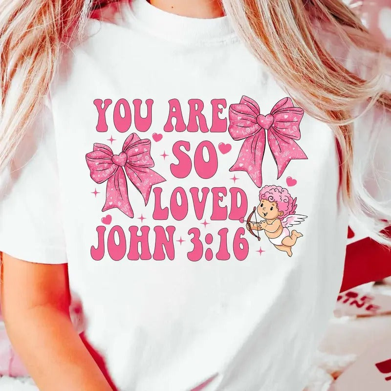 You Are So Loved John Shirt, Loved Jesus Valentine Shirt, Religious Valentine's Day Couple, Jesus Valentine Shirt,...
