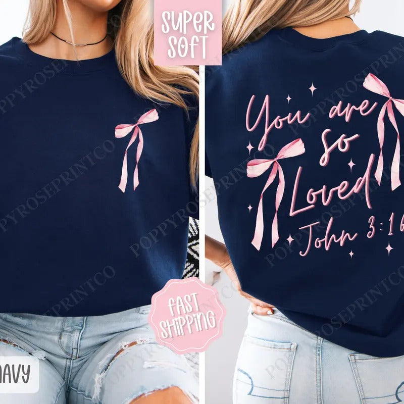 You Are So Loved Sweatshirt, Cute Religious Crewneck, Coquette Bow Women's Sweater T-Shirts, Hoodie | HypeDripTees.com